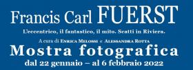Mostra fotografica "Francis Carl Fuerst. L'eccentrico, il fantastico, il mito. Scatti in Riviera"
